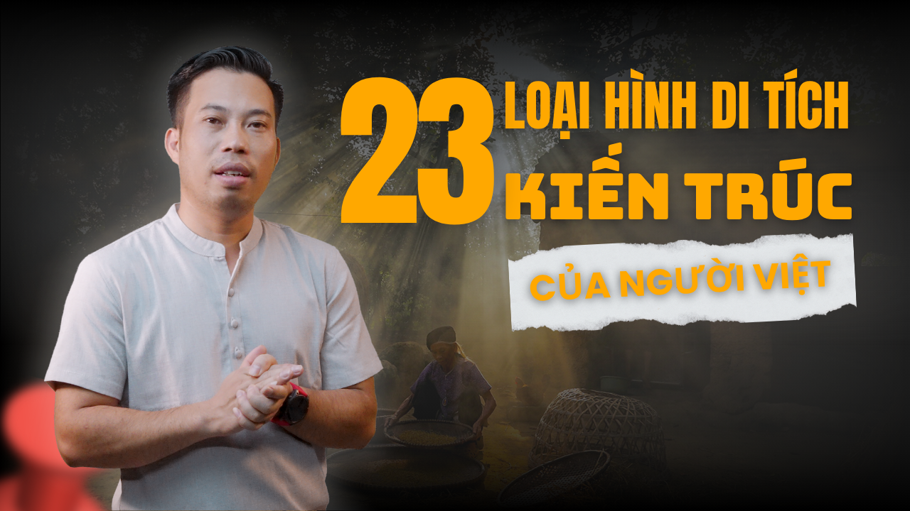 23 Loại Hình Di Tích Kiến Trúc Của Người Việt
